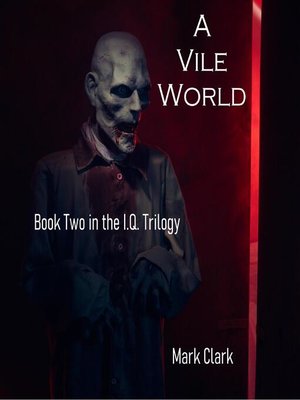 cover image of THE I.Q. TRILOGY BOOK 2--A VILE WORLD
